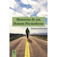 Memórias de um homem pós-moderno Memórias de um homem pós-moderno
