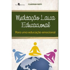 Meditação laica educacional para uma educação emocional Meditação laica educacional para uma educação emocional