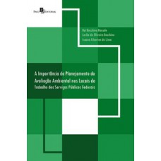 A importância do planejamento da avaliação ambiental nos locais de trabalho dos serviços públicos federais A importância do planejamento da avaliação ambiental nos locais de trabalho dos serviços públicos federais