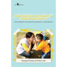 Professor em ação dramática na educação infantil Professor em ação dramática na educação infantil