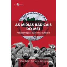 As mídias radicais do MST As mídias radicais do MST