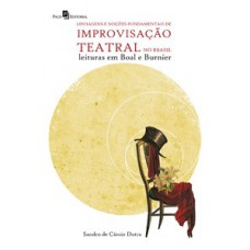 Linhagens e noções fundamentais de improvisação teatral no Brasil Linhagens e noções fundamentais de improvisação teatral no Brasil