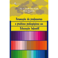 Formação de professores e práticas pedagógicas na educação infantil Formação de professores e práticas pedagógicas na educação infantil