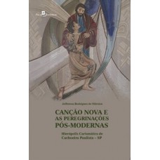 Canção nova e as peregrinações pós-modernas Canção nova e as peregrinações pós-modernas