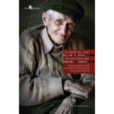 E a saúde Seu José? vai como Deus quer E a saúde Seu José? vai como Deus quer