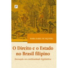 O direito e o Estado no Brasil filipino O direito e o Estado no Brasil filipino