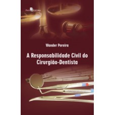 A responsabilidade civil do cirurgião-dentista A responsabilidade civil do cirurgião-dentista