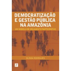 Democratização e gestão pública na Amazônia Democratização e gestão pública na Amazônia