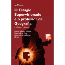 O estágio supervisionado e o professor de geografia O estágio supervisionado e o professor de geografia