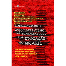 Sindicalismo e associativismo dos trabalhadores em educação no Brasil Sindicalismo e associativismo dos trabalhadores em educação no Brasil