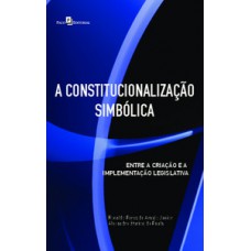A constitucionalização simbólica A constitucionalização simbólica