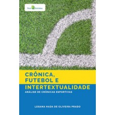 Crônica, futebol e intertextualidade Crônica, futebol e intertextualidade