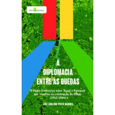 A diplomacia entre as quedas