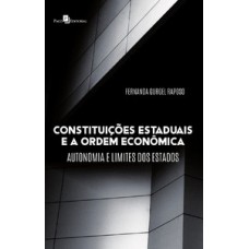 Constituições estaduais e a ordem econômica Constituições estaduais e a ordem econômica