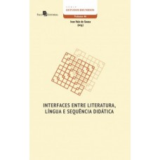Interfaces entre literatura, língua e sequência didática Interfaces entre literatura, língua e sequência didática