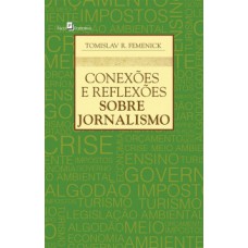 Conexões e reflexões sobre jornalismo Conexões e reflexões sobre jornalismo