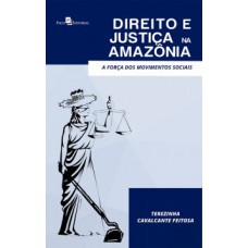Direito e justiça na Amazônia Direito e justiça na Amazônia