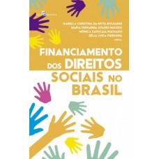 Financiamento dos direitos sociais no Brasil Financiamento dos direitos sociais no Brasil