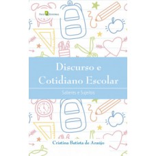 Discurso e cotidiano escolar