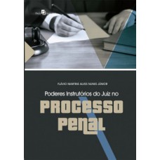 Poderes instrutórios do juiz no processo penal Poderes instrutórios do juiz no processo penal