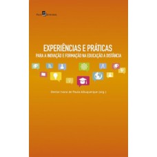 Experiências e práticas para a inovação e formação na educação a distância Experiências e práticas para a inovação e formação na educação a distância