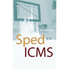 Sped e o ICMS Sped e o ICMS