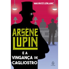 Arsène Lupin e a vingança de Cagliostro Arsène Lupin e a vingança de Cagliostro