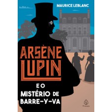 Arsène Lupin e o mistério de Barre-y-va Arsène Lupin e o mistério de Barre-y-va