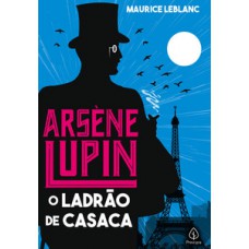 Arsène Lupin, o ladrão de casaca Arsène Lupin, o ladrão de casaca