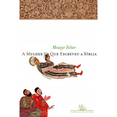 A mulher que escreveu a Bíblia A mulher que escreveu a Bíblia