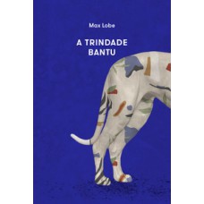 A trindade bantu A trindade bantu