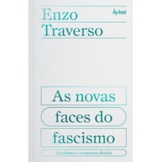 As novas faces do fascismo As novas faces do fascismo