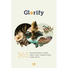 Glorify - 365 devocionais para uma vida conectada com Deus