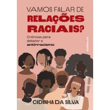Vamos falar de relações raciais? Vamos falar de relações raciais?
