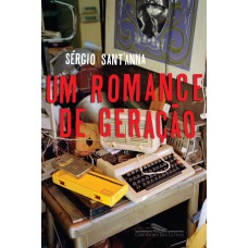 Um romance de geração Um romance de geração