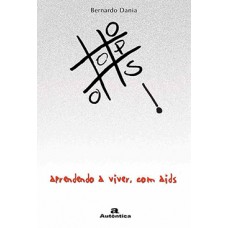 Ops! Aprendendo a viver, com Aids