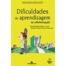 Dificuldades de aprendizagem na alfabetização Dificuldades de aprendizagem na alfabetização