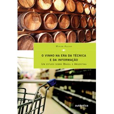 O vinho na era da técnica e da informação O vinho na era da técnica e da informação