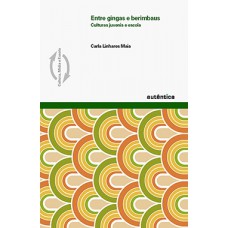 Entre gingas e berimbaus Entre gingas e berimbaus