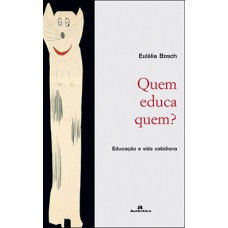 Quem educa quem? Quem educa quem?