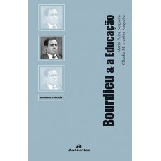 Bourdieu e a Educação Bourdieu e a Educação