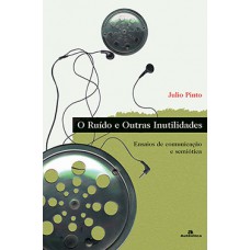 O ruído e outras inutilidades O ruído e outras inutilidades