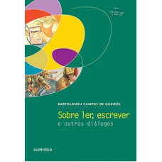 Sobre ler, escrever e outros diálogos Sobre ler, escrever e outros diálogos