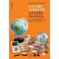 O globo terrestre na visão da física O globo terrestre na visão da física