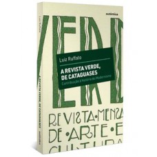 A revista Verde, de Cataguases A revista Verde, de Cataguases