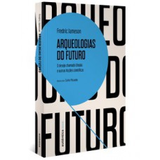 Arqueologias do futuro Arqueologias do futuro