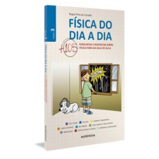 Física do dia a dia 3 - Mais 105 perguntas e respostas sobre Física fora da sala de aula Física do dia a dia 3 - Mais 105 perguntas e respostas sobre Física fora da sala de aula