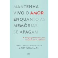 Mantenha vivo o amor enquanto as memórias se apagam Mantenha vivo o amor enquanto as memórias se apagam