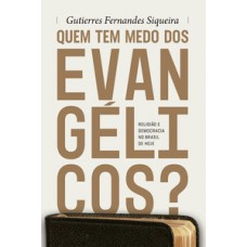 Quem tem medo dos evangélicos? Quem tem medo dos evangélicos?