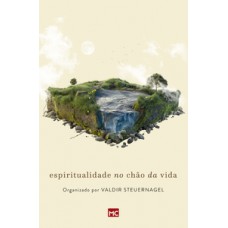 Espiritualidade no chão da vida Espiritualidade no chão da vida